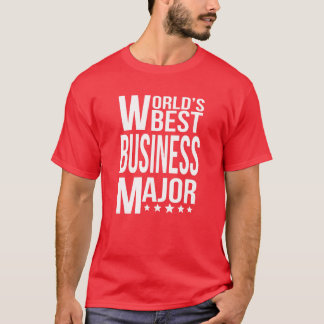 Worlds Best Business Major funny T-Shirt