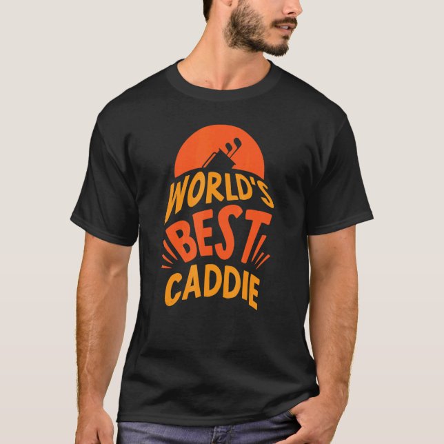 World's Best Caddie Golfing Golfer Golf Job T-Shirt (Front)