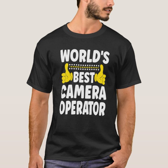 World's Best Camera Operator  Job Title Camera Ope T-Shirt (Front)