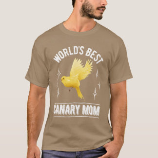 Worlds Best Canary Mum Canaries Bird Love gift T-Shirt