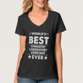 World's Best Chemistry Laboratory Assistant Ever T-Shirt