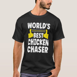 World's Best Chicken Chaser Job Title Chicken Cha T-Shirt