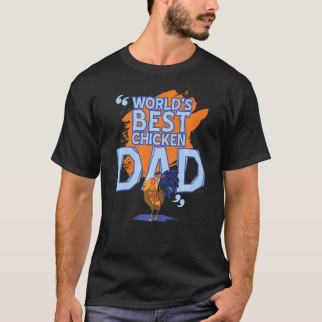World's Best Chicken Dad Funny Chicken Love  1 T-Shirt (Front)