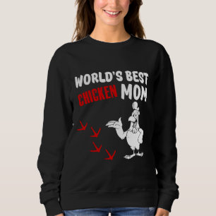 Worlds Best Chicken Mum Sweatshirt