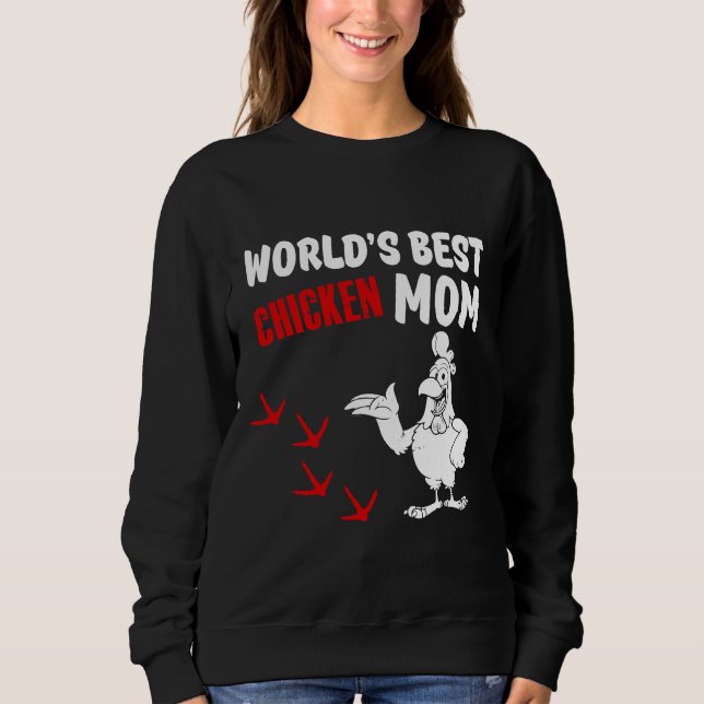 Worlds Best Chicken Mum   Sweatshirt (Front)