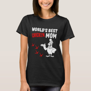 Worlds Best Chicken Mum T-Shirt