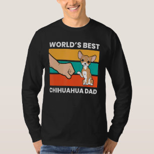 Worlds Best Chihuahua Dad Chihuahua Papa T-Shirt