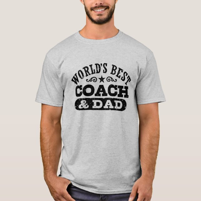 World's Best Coach And Dad T-Shirt (Front)