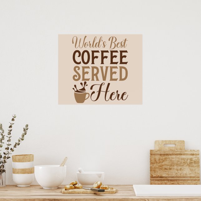 World's Best Coffee Served Here Poster (Kitchen)