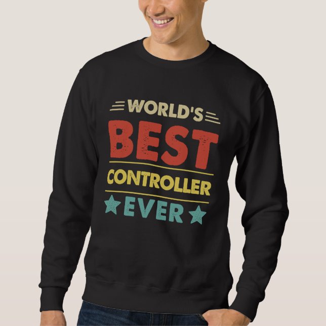 World's Best Controller Ever  1 Sweatshirt (Front)