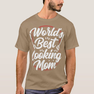Worlds Best Cooking Mum Mother Mummy Cook Mama Mot T-Shirt