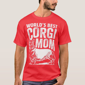 World's Best Corgi Mom Dog Gifts, Best Dog Mom Eve T-Shirt