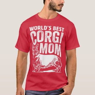 World's Best Corgi Mom Dog Gifts, Best Dog Mom Eve T-Shirt