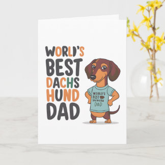 World's Best Dachshund Dog Dad Father's Day Card
