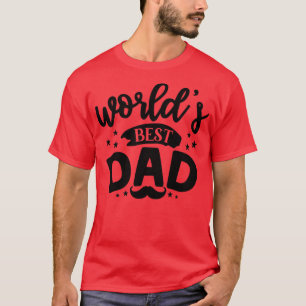 Worlds Best Dad3 T-Shirt