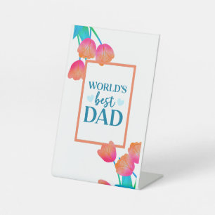 Worlds best dad Best father day gift Pedestal Sign