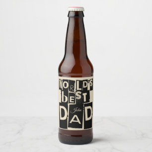 World's Best Dad Black Typography Add Name Father Beer Bottle Label