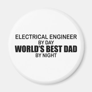 World's Best Dad - Electrical Engineer Magnet