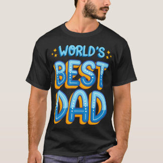Worlds Best Dad Fathers Day Gift for Dad friend T-Shirt
