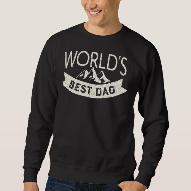 Worlds Best Dad Sweatshirt (Front)