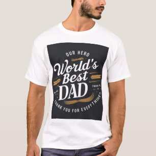 World's Best Dad T-Shirt - Our Hero   Father's Day