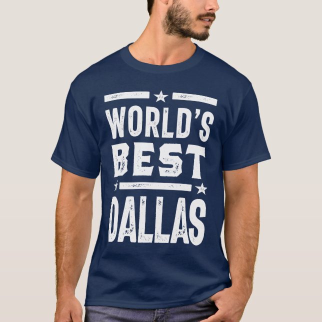 World's Best Dallas Gift Ideas Men's Name T-Shirt (Front)