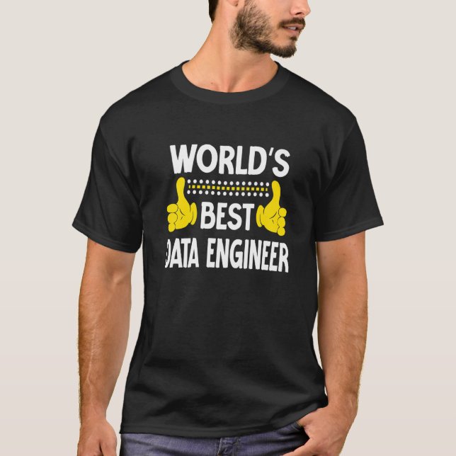 World's Best Data Engineer Job Title Data Engineer T-Shirt (Front)