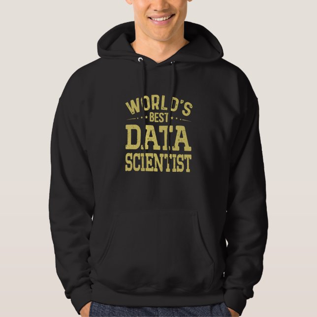World's Best Data Scientist Job Title Data Scienti Hoodie (Front)