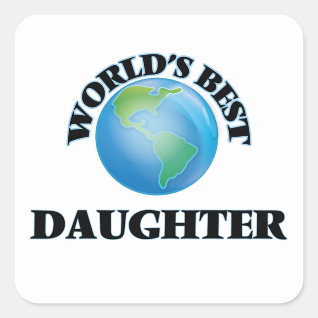 World's Best Daughter Square Sticker (Front)