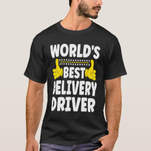 World's Best Delivery Driver Job Title Delivery T-Shirt
