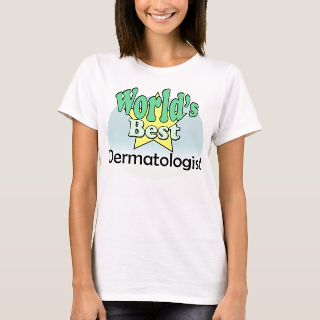 World's Best Dermatologist T-Shirt (Front)