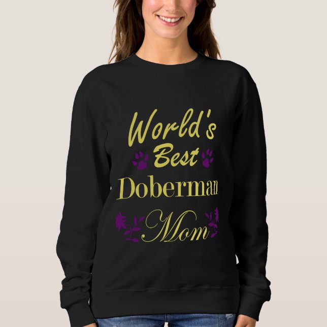 Worlds Best Doberman Mum  94 Sweatshirt (Front)