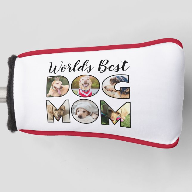 Worlds Best Dog Mum Quote 6 Photo Collage Golf Head Cover (Front)