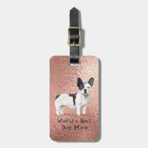 World's Best Dog Mum Rose Gold French Bulldog Luggage Tag