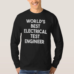 World's Best Electrical Test Engineer T-Shirt