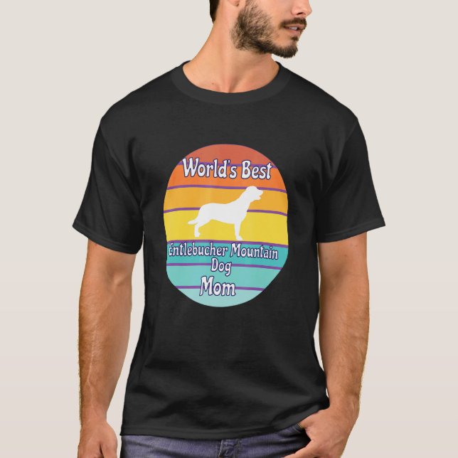 World's Best Entlebucher Mountain Dog Mom T-Shirt (Front)