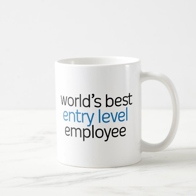 World's Best Entry Level Employee Coffee Mug (Right)