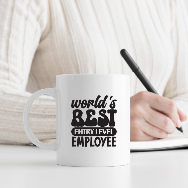 World's Best Entry Level Employee Funny  Coffee Mug (Creator Uploaded)