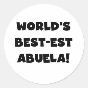 World's Best-est Abuela Black and White Gifts Classic Round Sticker