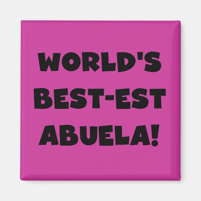 World's Best-est Abuela Black and White Gifts Magnet (Front)