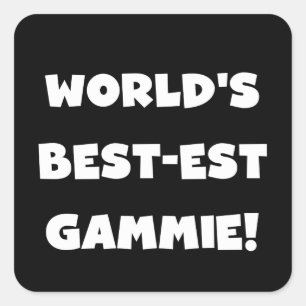 World's Best-est Gammie Black and White Gifts Square Sticker