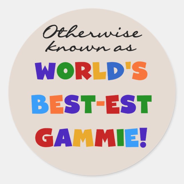 World's Best-est Gammie T-shirts and Gifts Classic Round Sticker (Front)