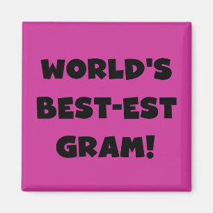 World's Best-est Gram Black Text Tshirts and GIfts Magnet