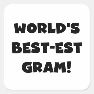 World's Best-est Gram Black Text Tshirts and GIfts Square Sticker