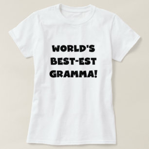 World's Best-est Gramma Black or White T-Shirt