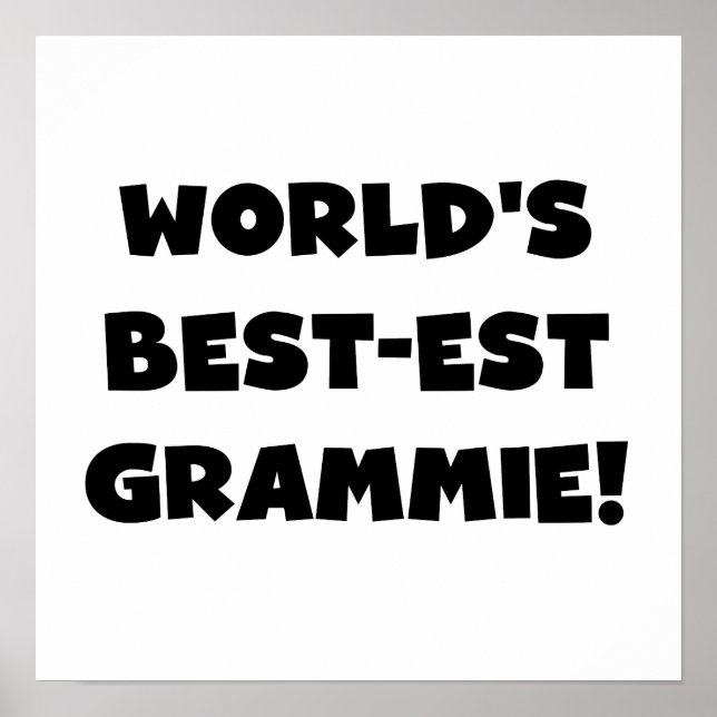 World's Best-est Grammie Black or White Gifts Poster (Front)