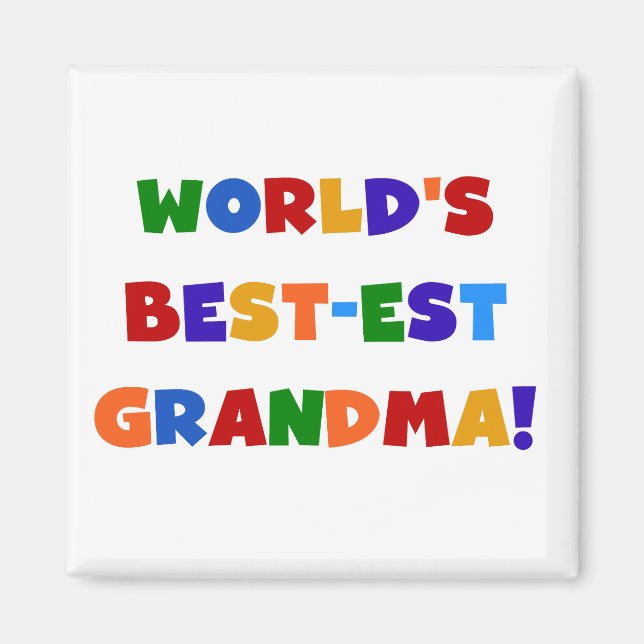 World's Best-est Grandma Bright T-shirts and Gifts Magnet (Front)