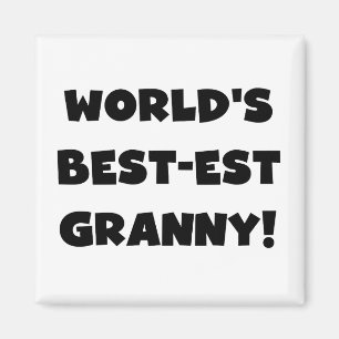 World's Best-est Granny Black Text Tshirts Gifts Magnet