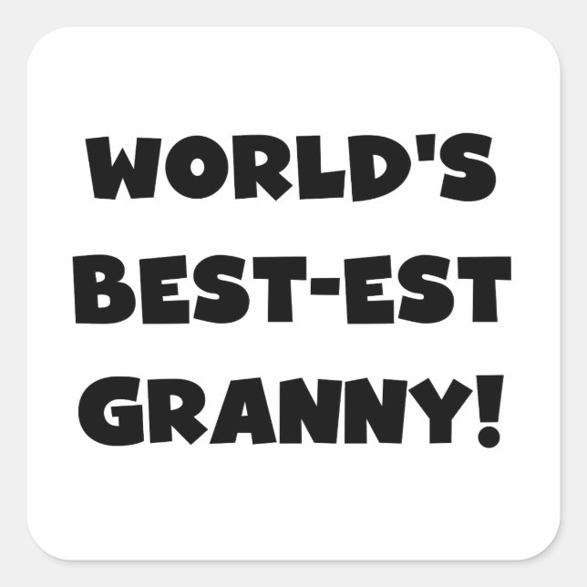 World's Best-est Granny Black Text Tshirts Gifts Square Sticker (Front)