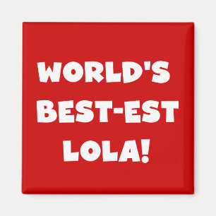 World's Best-est Lola Black and White T-shirts Magnet